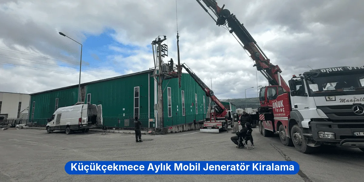 Küçükçekmece Aylık Mobil Jeneratör Kiralama